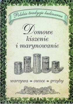 Domowe kiszenie i marynowanie