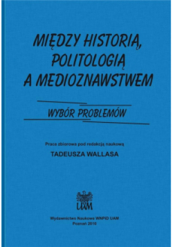 Między historią politologia a medioznawstwem