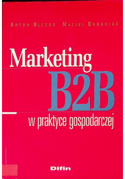 Marketing B2B wpraktyce gospodarczej