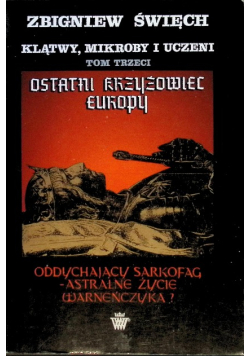 Klątwy mikroby i uczeni Tom 3 Część 1 Ostatni Krzyżowiec Europy