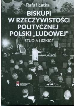 Biskupi w rzeczywistości politycznej Polski ludowej