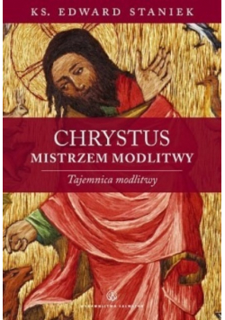 Chrystus mistrzem modlitwy