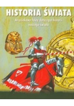 Historia świata arcyciekawe fakty dotyczące historii naszego świata