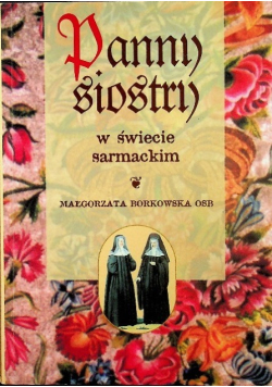 Panny siostry w świecie sarmackim