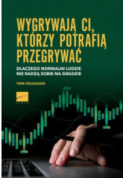Wygrywają ci, którzy potrafią przegrywać