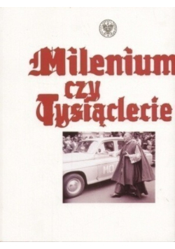 Milenium czy tysiąclecie