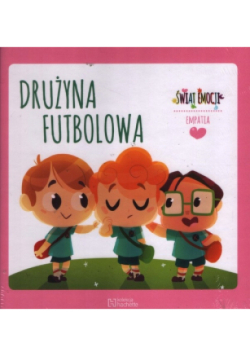 Świat emocji Tom 10 Empatia Drużyna Futbolowa