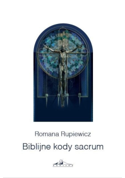 Biblijne kody sacrum w kościele św Andrzeja Boboli