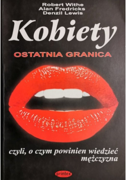 Kobiety ostatnia granica czyli o czym powinien wiedzieć mężczyzna