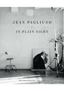 Jean Pagliuso In Plain Sight Photographs 1968 - 2017