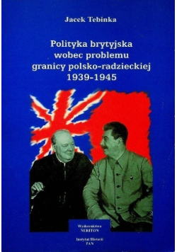 Polityka brytyjska wobec problemu granicy polsko-radzieckiej 1939 - 1945