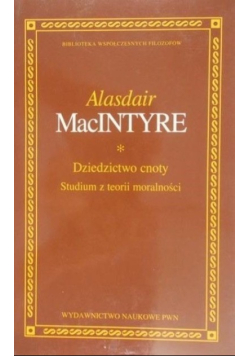 Dziedzictwo cnoty studium z teorii moralności