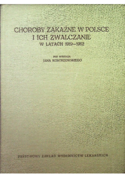 Choroby zakaźne w Polsce i ich zwalczanie w latach 1919 -1962
