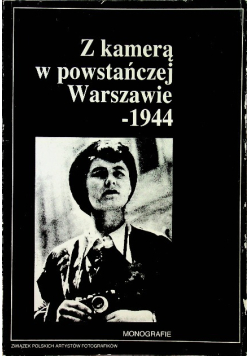 Z kamerą w powstańczej Warszawie 1944