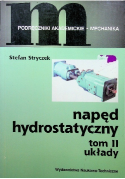 Napęd hydrostatyczny układy Tom 2