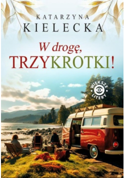 W drogę, Trzykrotki!