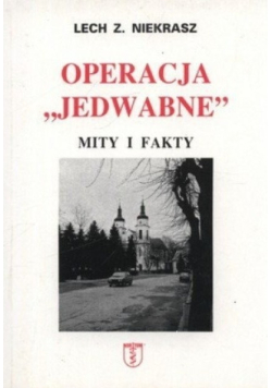 Operacja Jedwabne mity i fakty
