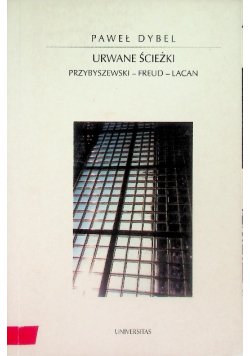 Urwane ścieżki: Przybyszewski - Freud - Lacan