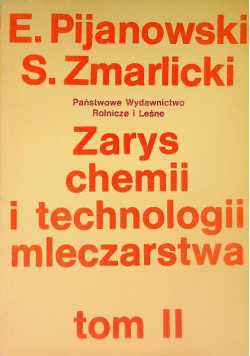Zarys chemii i technologii mleczarstwa Tom II