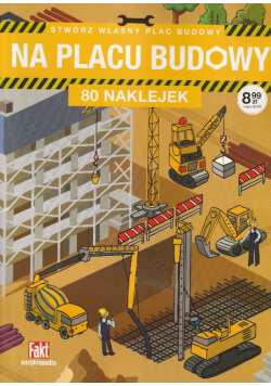 Fakt Encyklopedia. Na placu budowy
