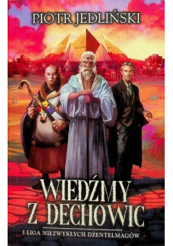 Wiedźmy z Dechowic i Liga Niezwykłych Dżentelmagów