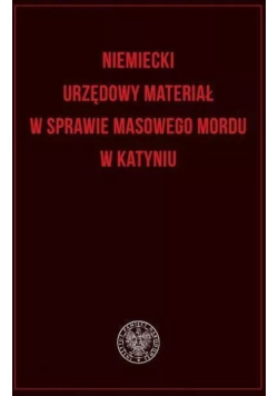 Niemiecki urzędowy materiał w sprawie masowego mordu w Katyniu