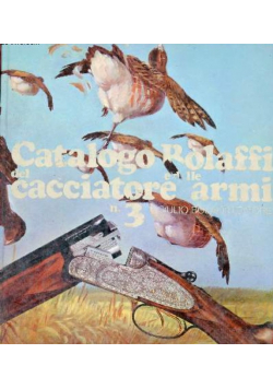 Catalogo bolaffi del e delle cacciatore armi