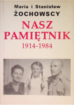Nasz pamiętnik 1914 -1984