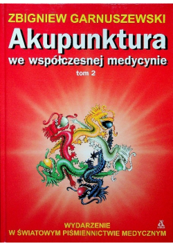 Akupunktura we współczesnej medycynie Tom 2