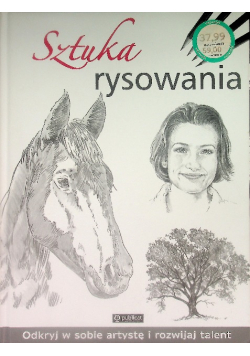 Sztuka rysowania Odkryj w sobie artystę i rozwijaj talent
