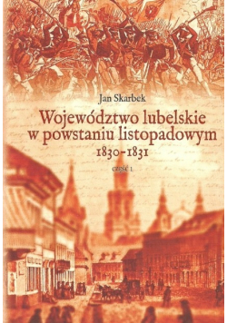 Województwo lubelskie w powstaniu listopadowym 1830 - 1831 Część 2