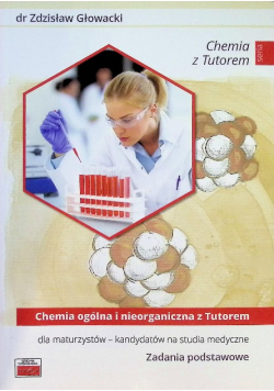 Chemia ogólna i nieorganiczna z Tutorem dla maturzystów kandydatów na studia medyczne Zadania podstawowe