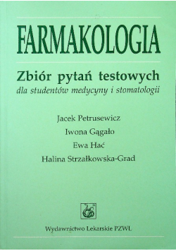 Farmakologia Zbiór pytań testowych dla studentów medycyny i stomatologii