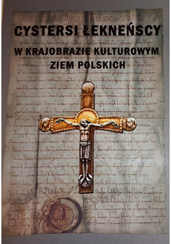 Cystersi Łekneńscy w Krajobrazie Kulturowym ziem Polskich