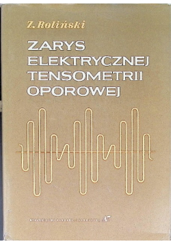 Zarys eklektycznej tensometrii oporowej