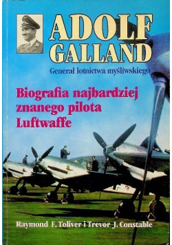 Adolf Galland Biografia najbardziej znanego pilota Luftwaffe