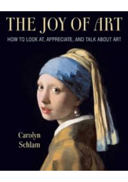 Joy of art : how to look at appreciate and talk about art
