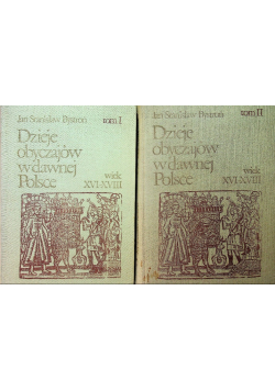 Dzieje obyczajów w dawnej Polsce wiek XVI XVIII Tom I i II