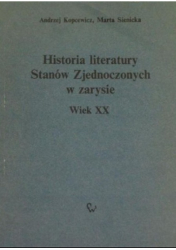 Historia literatury Stanów Zjednoczonych w zarysie Wiek XX