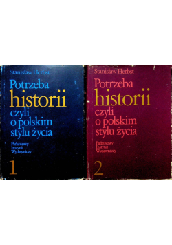 Potrzeba historii czyli o polskim stylu życia Tom 1 i 2