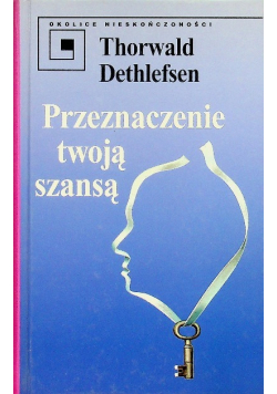 Przeznaczenie twoją szansą
