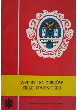 Wypisy do dziejów ziemi prudnickiej