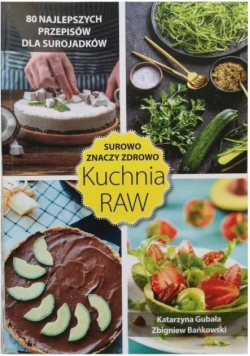 Surowo znaczy zdrowo Kuchnia raw