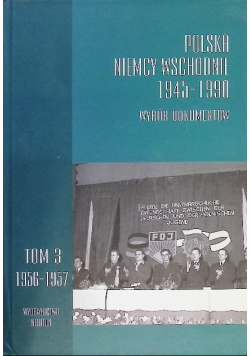 Polska Niemcy Wschodnie 1945 - 1990 Tom 3
