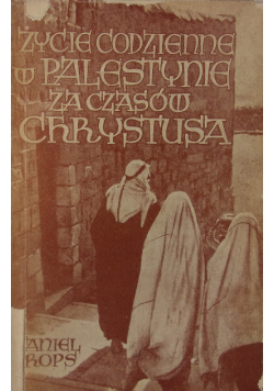 Życie codzienne w Palestynie w czasach Chrystusa