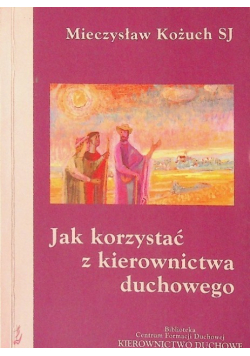 Jak korzystać z kierownictwa duchowego