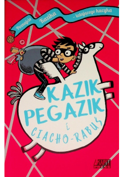 Kazik Pegazik i Ciacho-Rabuś