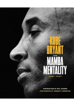 The Mamba Mentality How I Play