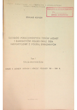 Katalog podstawowych typów monet i banknotów Polski oraz ziem historycznie z Polską związanych Tom 1 Średniowiecze