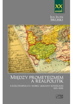Między prometeizmem a realpolitik